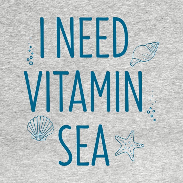 I Need Vitamin Sea by Suniquin